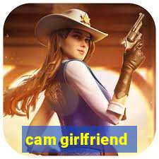 cam girlfriend